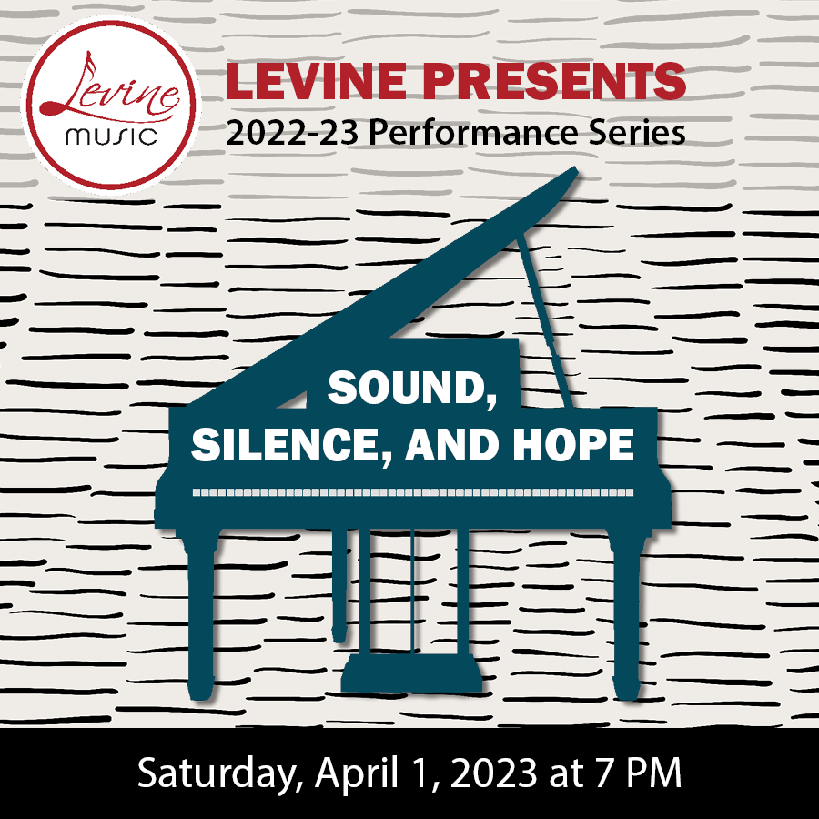 Levine Presents Sound, Silence, and Hope 2022 2023