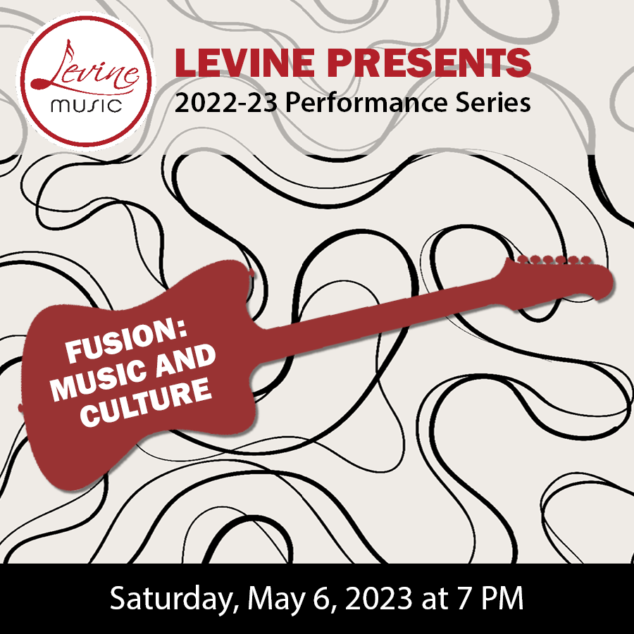 Fusion: Music and Culture Levine Presents 2022 2023